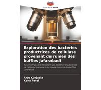 Exploration des bactéries productrices de cellulase provenant du rumen des buffles Jafarabadi: Isolement et caractérisation des bactéries productrices ... du liquide ruminal des buffles Jafarabadi