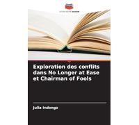 Exploration des conflits dans No Longer at Ease et Chairman of Fools