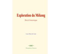 Exploration du Mékong: Récit historique