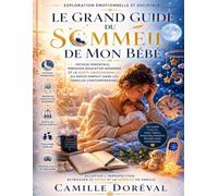 Exploration émotionnelle et sociétale de Le grand guide du sommeil de mon bébé: Fatigue parentale, pression éducative moderne et la quête ... parfait dans les familles contemporaines
