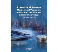 Exploration of Economic Management Theory and Practice in the New Era