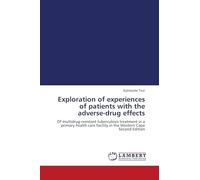 Exploration of experiences of patients with the adverse-drug effects: Of multidrug-resistant tuberculosis treatment in a primary health care facility in the Western Cape Second Edition