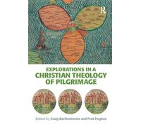 Explorations in a Christian Theology of Pilgrimage