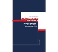 Explorations in Aesthetics: Duchamp's Readymades, Warhol's 'Brillo Box', and the Concept of Art
