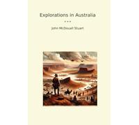 Explorations in Australia (Classic Books)