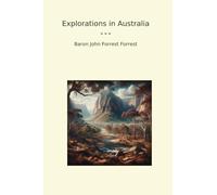 Explorations in Australia (Classic Books)