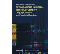 Explorations in Digital Interculturality: Language, Culture, and Postdigital Practices (Studies in Digital Interculturality)