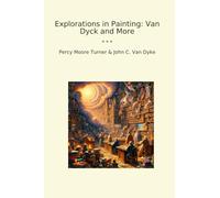 Explorations in Painting: Van Dyck and More (Classic Bundles)