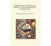 Explorations of Faith and Reason: Two Philosophical Perspectives (Classic Bundles)