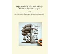 Explorations of Spirituality: Philosophy and Yoga (Classic Books)