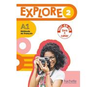 Explore 2 A1: Livre de l'élève + cahier d'activités