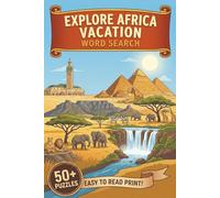 Explore Africa Vacation Word Search: Travel to Africa With This Easy-To-Read Puzzle Book With Word Searches About Travel, Africa, Culture, and More! ... for Travel, Holidays, Free Time, and More!]