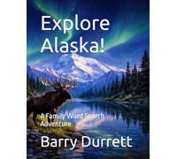Explore Alaska!: A Family Word Search Adventure