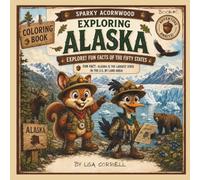Explore Alaska!: A Kids Coloring and Activity Book of The Land Of The Midnight Sun: Featuring Glaciers, Mountains Fun Facts and More! A Fun ... Kids Ages 4-8 (Fun Facts of the Fifty States)