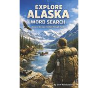 Explore Alaska Word Search: Word Search with Easy to Read Print about Alaska, Adventure, Hiking and more | 6x9 inches, 110 pages | 50+ puzzles ... Gift for Vacations, Holidays, and Free Times