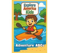 Explore America Kids: Adventure ABCs: Introduce your little one to the magic of America-from A to Z-with this vibrant children's ABC rhyme book made just for toddlers!
