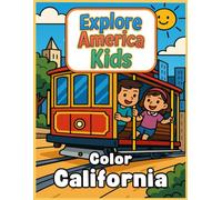 Explore America Kids: Color California: A Fun California Themed Coloring Book for Curious Early Learners
