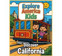 Explore America Kids: Discover California: An Educational Picture Book with Fun Facts About California for Early Learners