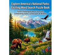 Explore America's National Parks: Exciting Word Search Puzzle Book: Fun & Challenging Word Searches Celebrating Iconic Landscapes & Wildlife