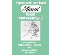 Explore and Learn About Miami Through Word Search Puzzles: Easy to Read Word Search Puzzles for Seniors, Adults, and Teens | 6x9 Inches, 110 Pages | ... Gifts for Vacations, Holidays and Free Time
