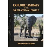 Explore! Animals Of The South African Lowveld