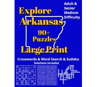 Explore Arkansas: Crossword, Word Search & Sudoku Puzzles - Book for Adults - Large Print Brain Games