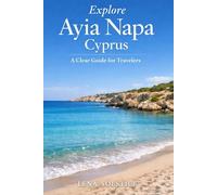 Explore Ayia Napa Cyprus: A Clear Guide for Travelers