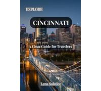 Explore Cincinnati: A Clear Guide for Travelers