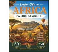 Explore Cities in Africa: 50 Puzzles Featuring 750 Cities Across Africa - Fun & Educational Word Search for Adults, Seniors, and Travel Lovers