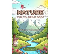 Explore & Color: Nature coloring book ages 4-8: A Fun Activity Book with Animals, Nature, and More for Boys and Girls to Color and Enjoy, Creative and ... Fun, Encourage Creativity, Fine Motor Skills