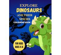 EXPLORE DINOSAURS AND THEIR SPECIES COLORING BOOK FOR KIDS AGES 4-6: Dive into the FASCINATING world of DINOSAURS and their DIVERSE SPECIES | Thanks EASY PROJECTS and PERFECT SPARK for CREATIVE