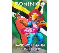 Explore Dominica with Davidsbeenhere - Travel Guide to Dominica’s Culture, Cuisine, and Outdoor Adventures: Top Attractions, Hidden Gems, and Local Experiences (Travel Guides by Davidsbeenhere)