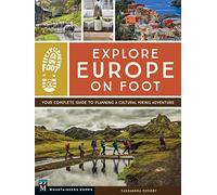 Explore Europe on Foot: Your Complete Guide to Planning a Cultural Hiking Adventure [Idioma Inglés]