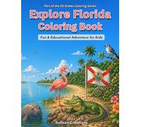 Explore Florida Coloring Book for Kids Ages 4-10: Fun Florida-Themed Coloring Pages Featuring Animals, Beaches, Everglades, and State Symbols | Easy, ... Girls (Explore the 50 States Coloring Series)