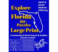 Explore Florida: Crossword, Word Search & Sudoku Puzzles: Book for Adults - Large Print Brain Games