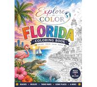 Explore In Color: Florida Edition: A Relaxing Florida-Themed Coloring Adventure for All Ages
