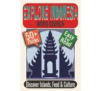 Explore Indonesia Word Search Puzzle Book: Puzzles featuring Culture, Islands, and Traditional Cuisine