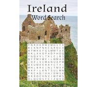 Explore Ireland Word Search: A Calming Stress Relief Puzzle Book for Mindfulness, Mental Clarity, and Relaxation