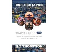 EXPLORE JAPAN: Where to go, where to eat and how to explore like a local