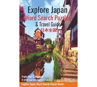 Explore Japan Word Search Puzzles & Travel Guide: Opening the Door to All of Japan, One Puzzle at a Time