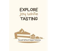 Explore Joy While Tasting | Desserts: Recipe Keepsake Journal with Prompts | A-Z Interactive Journal | Culinary Adventure Notebook with Personal ... Scrapbook | Gift for Women Men Food Lovers