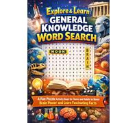 Explore & Learn: General Knowledge Word Search | A Fun Puzzle Activity Book for Teens and Adults to Boost Brain Power and Learn Fascinating Facts (Explore & Learn Puzzle Series)