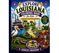 Explore Louisiana Coloring Book for Kids: Fun Facts, Culture, Wildlife & Landmarks