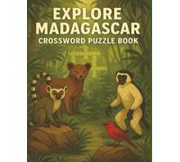 Explore Madagascar Crossword Puzzle Book: Easy-to-Read Large Print, 8.5×11 inches, 200 Pages with 100 Puzzles and Complete Solutions, A Perfect Travel ... for Seniors, Adults, Christmas gifts