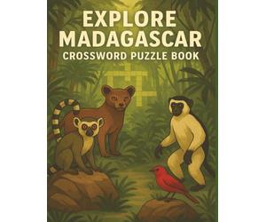 Explore Madagascar Crossword Puzzle Book: Easy-to-Read Large Print, 8.5×11 inches, 200 Pages with 100 Puzzles and Complete Solutions, A Perfect Travel ... for Seniors, Adults, Christmas gifts
