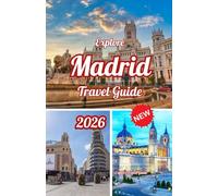 Explore Madrid Travel Guide 2026 (Explore the Latest, Fully Updated 2026 Travel Guides)