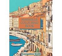 Explore Marseille: Travel Colouring Book