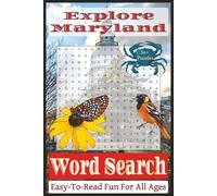 Explore Maryland Word Search Puzzle Book: Over 50 Fun and Easy-to-Read Puzzles Featuring Maryland Landmarks, Natural Wonders, Wildlife, and Chesapeake Bay Heritage