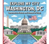 Explore My City: Washington DC Coloring Book: Landmarks, Places, and Scenes to Color (Explore My City Coloring Books)