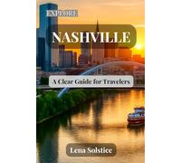 Explore Nashville: A Clear Guide for Travelers